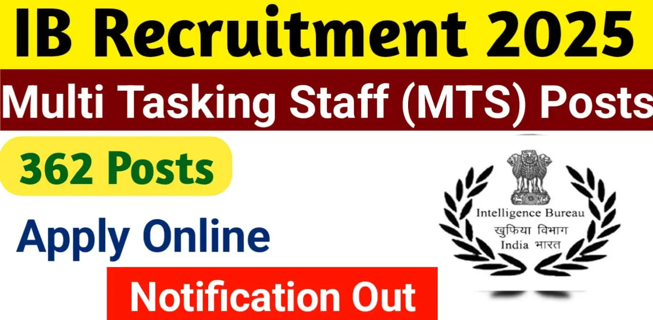 Read more about the article IB MTS Recruitment 2025 – Apply Online , Total (362) Posts ,Eligibility ,Age & Selection Process ?