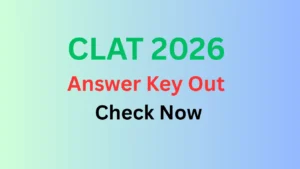 Read more about the article CLAT Answer Key  2026 -OUT : Steps to Download UG, PG Answer Sheet
