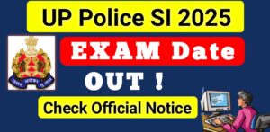 Read more about the article UP Police SI Exam Date 2025 – Out