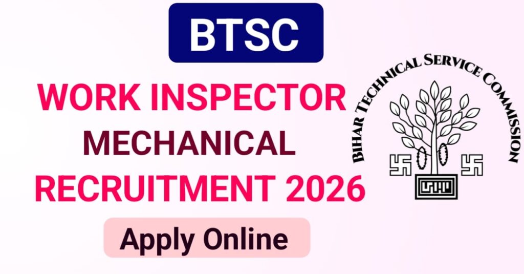 BTSC Work inspector mechanical Recruitment 2026