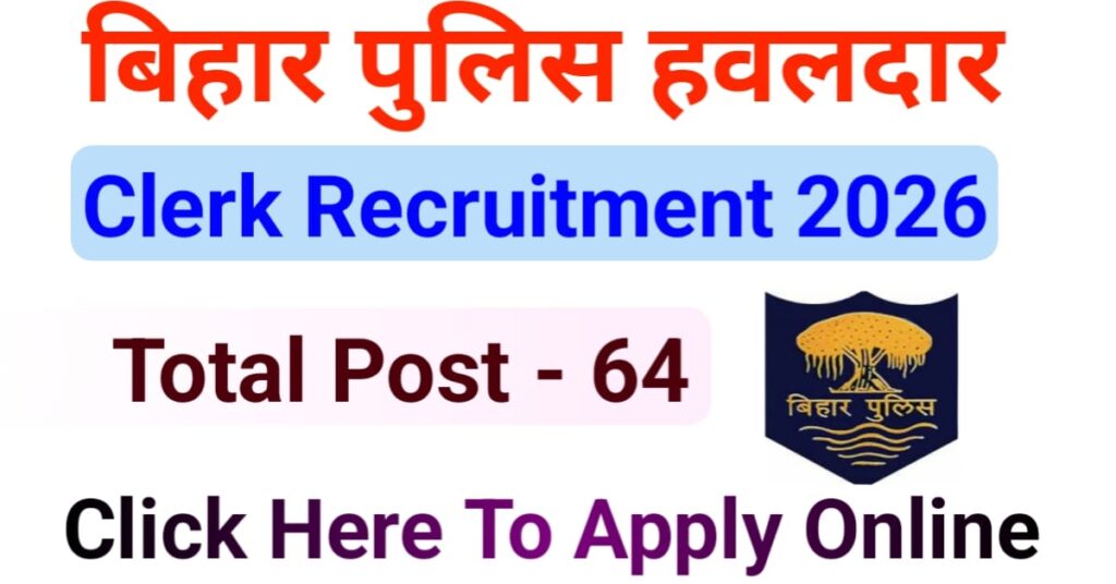 Bihar Police Havildar Clerk Recruitment 2026
