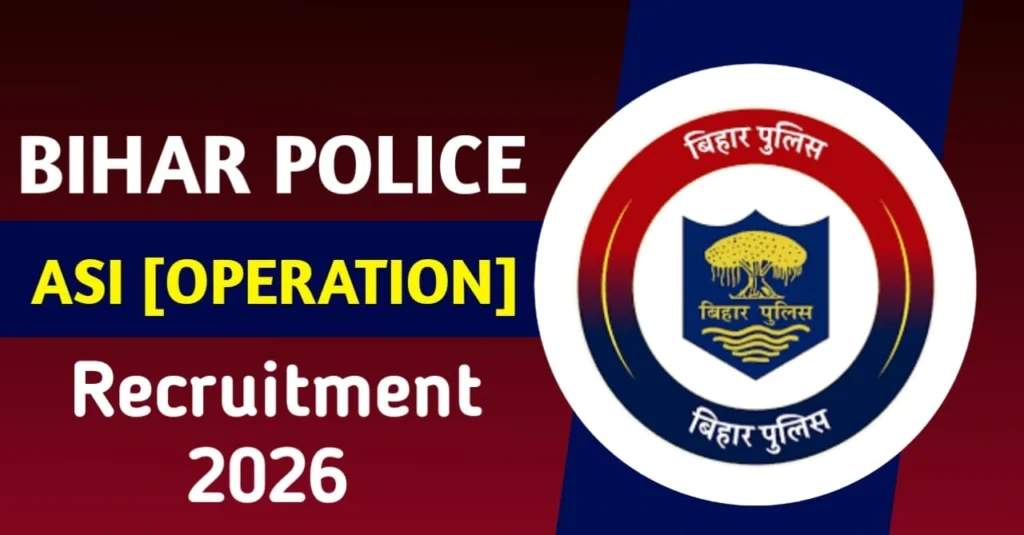 Bihar Police ASI (Operation) Recruitment 2026